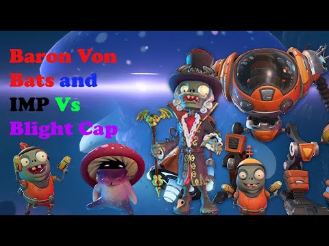 PVZ Battle for Neighborville Baron Von Bats and Imp Vs Blight Cap
