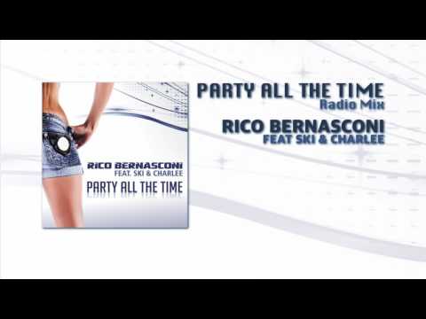 Rico Bernasconi feat Ski & Charlee - Party All The Time (Radio Mix)