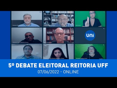 5º Debate Eleições Reitoria UFF - 07/06/2022 - Online