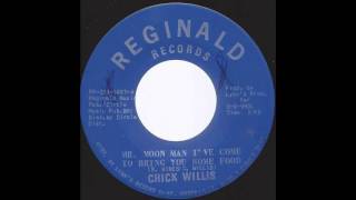 Chick Willis - Mr. Moon Man I&#39;ve Come To Bring You Some Food - &#39;72 Bayou Blues Funk on Reginald labe
