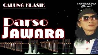 Download lagu CALUNG KLASIK || JAWARA || DARSO @siaranpadesaan08 mp3