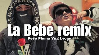 La Bebé - Yng Lvcas x Peso Pluma (Remix)