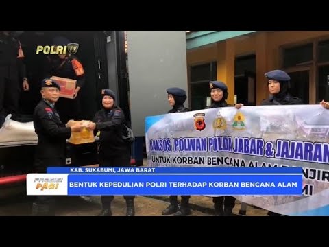 BAKTI SOSIAL POLWAN POLDA JABAR DAN JAJARAN UNTUK KORBAN BANJIR BANDANG SUKABUMI