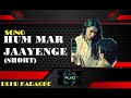 Hum Mar Jaayenge, हम मर जाएँगे  | Clean karaoke with Scrolling lyrics