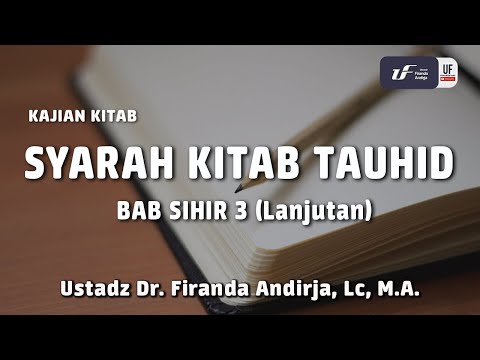 Syarah Kitab Tauhid – Bab Sihir 3 (Lanjutan) Syarah Kitab Tauhid – Bab Sihir 3 (Lanjutan)