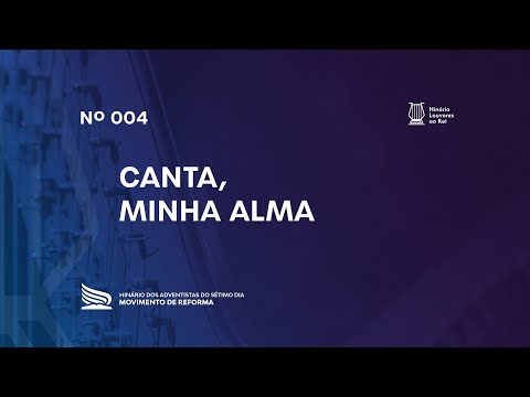 004 Canta, Minh’Alma | Novo Hinário Louvores ao Rei | Hinário Reformista