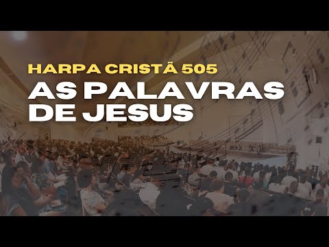 Harpa Cristã 505 | AS PALAVRAS DE JESUS | IEADPE