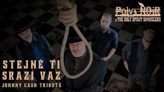 Video POLY NOIR - Stejně ti srazí vaz (God´s Gonna Cut You Down) - Joh