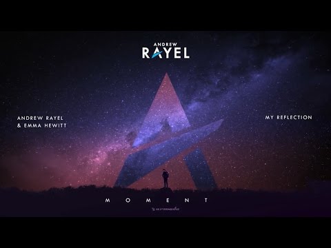 Andrew Rayel feat. Emma Hewitt - My Reflection