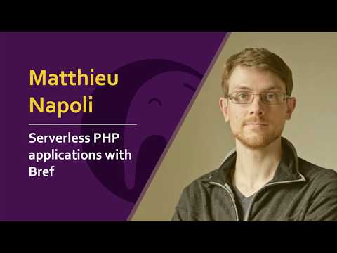 Matthieu Napoli - Serverless PHP applications with Bref  | #phpsrb