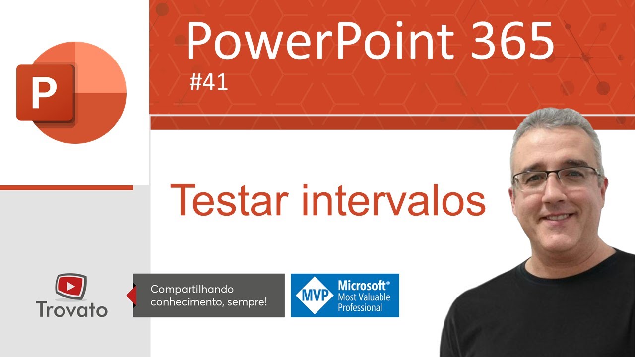 [PowerPoint 365] - Aula 41 - Testar intervalos