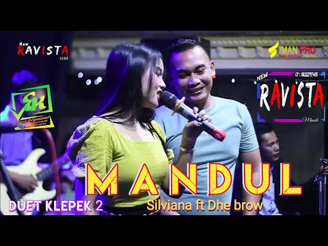 MANDUL - SILVIANA ft Dhe Brow - New RAVISTA musik official - live kendal