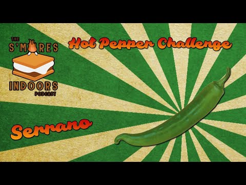 Smores Indoors Hot Pepper Challenge - Episode 2 - Serrano