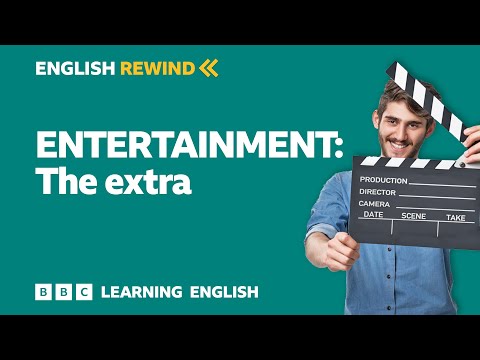 English Rewind - Entertainment: The extra 🎬