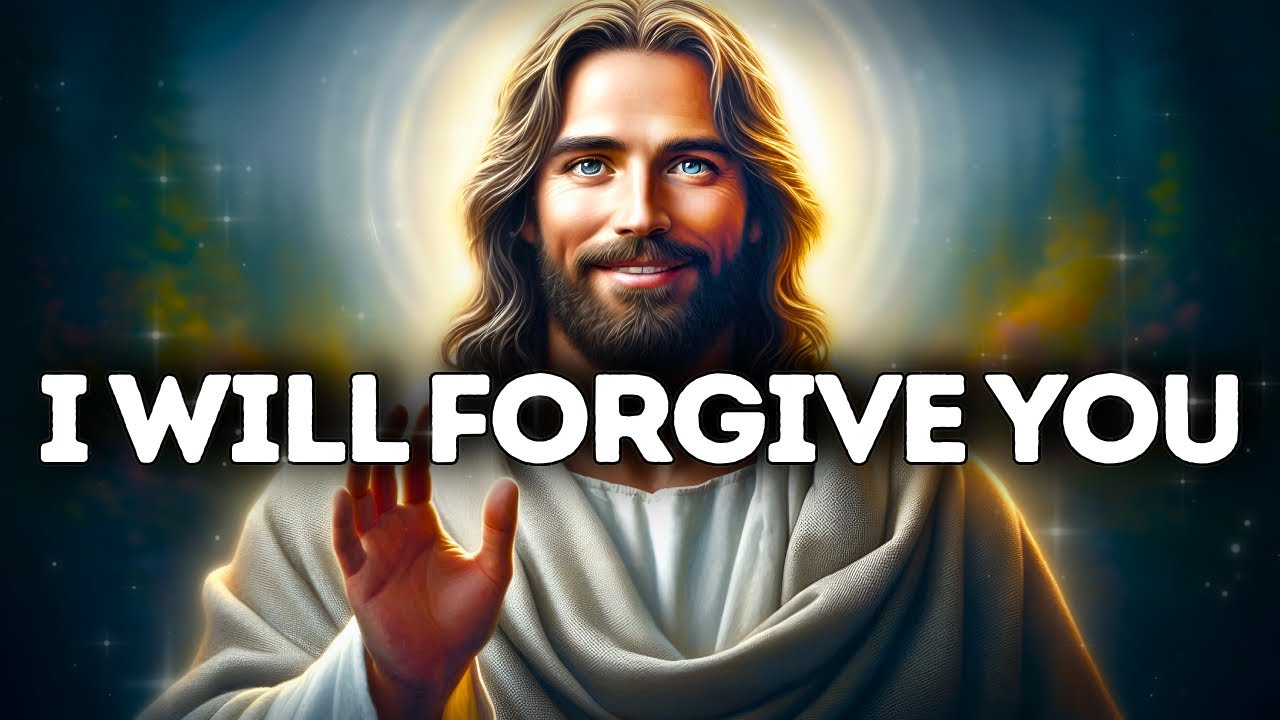 GOD SAYS: I WILL FORGIVE YOU | God Message Today | Gods Message Now | God's Message Now Today