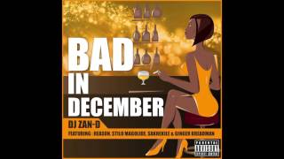 Dj Zan-D - Bad in December Ft. Reason, Ginger Breadman & Sakhekile