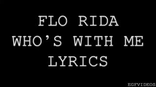 FloRida Who&#39;s With Me Lyrics