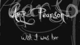Amy Pearson- Wish I was her lyrics