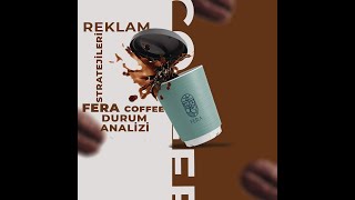 Fera coffee durum analizi.