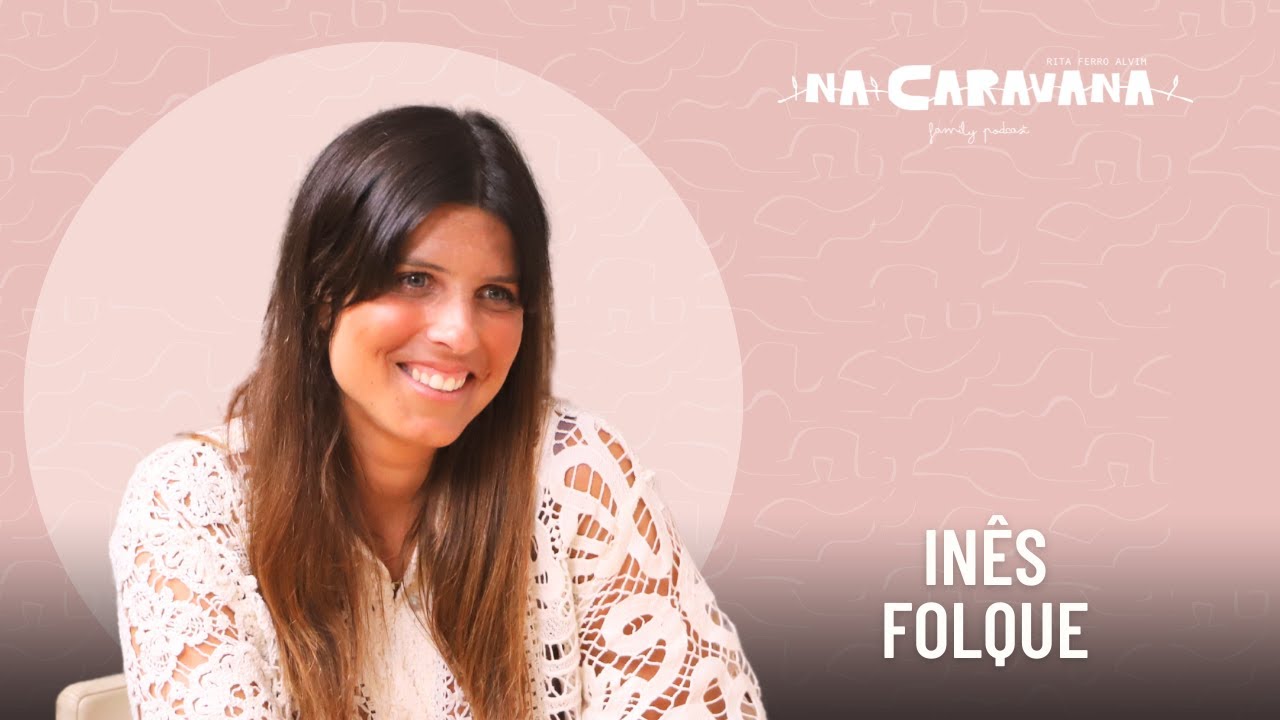N'A Caravana com Inês Folque #257