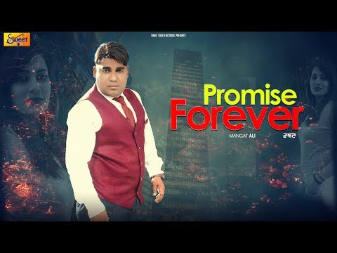 Promise Forever(Full Video Song) | Mangat Ali | New Song 2018 | Sweet Touch Records