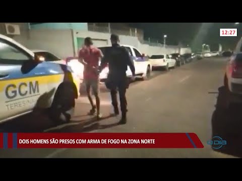 Dois homens são presos com arma de fogo na zona norte 23 07 2021