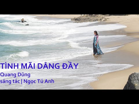 Tình mãi dâng đầy - Quang Dũng