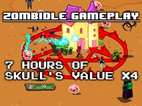 Zombidle Gameplay - 7 hours of SKULLS VALUE X4 WOWWW!!!