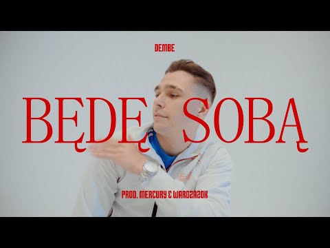 DEMBE - BĘDĘ SOBĄ (prod. Mercury & Wardza20k)