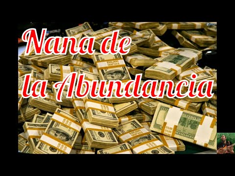 Nana de la Abundancia, Mantra para atraer la Riqueza, Abundancia y Prosperidad