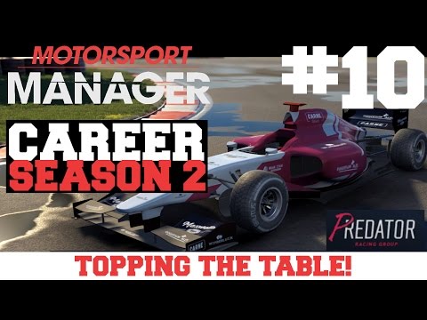Motorsport Manager - Season 2 - Part 10: TOPPING THE TABLE! (Predator Racing)