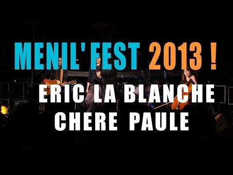 MENIL'FEST 2013 !  ERIC LA BLANCHE feat. CHERE PAULE - 