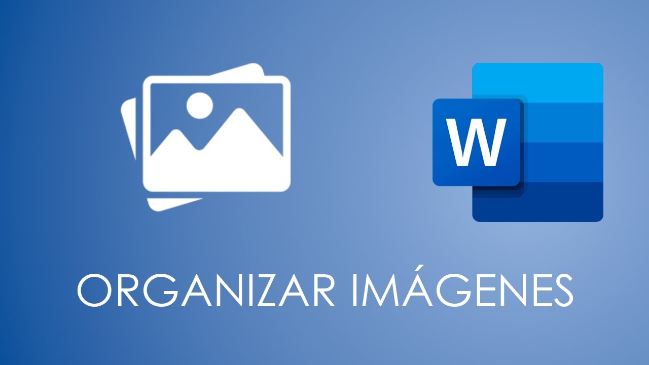 Cómo ORGANIZAR IMÁGENES en Word