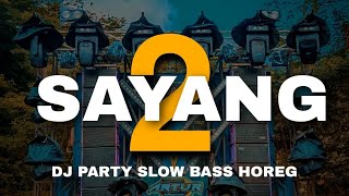 Download lagu DJ PARTY - SAYANG 2 VIRAL TIKTOK 2024 - SLOW BASS HOREG (ARDHA ID) BOOTLEG mp3