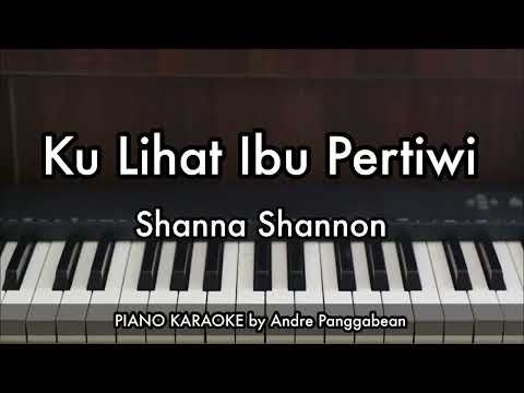 Ku Lihat Ibu Pertiwi - Shanna Shannon | Piano Karaoke by Andre Panggabean