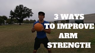 3 WAYS TO IMPROVE YOUR ARM STRENGTH