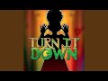 Turn It Down