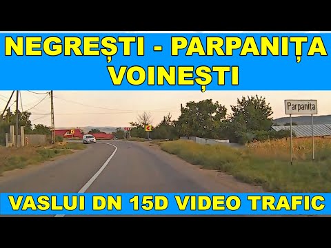 Negresti - Parpanita - Voinesti Vaslui DN 15D video trafic part. 3