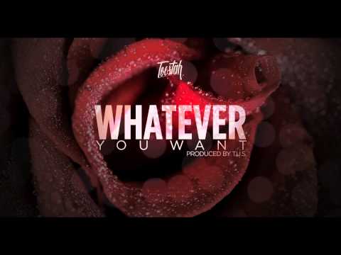 TOESTAH - WHATEVER YOU WANT (PROD. BY T.U.S) ORIGINAL