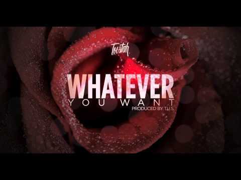 TOESTAH - WHATEVER YOU WANT (PROD. BY T.U.S) ORIGINAL