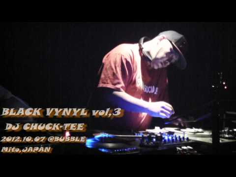 『DJ CHUCK-TEE/BLACK VINYL VOL.3』 - 2012/10/07 @BUBBLE(Mito,Japan)