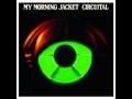 My Morning Jacket - Victory Dance 