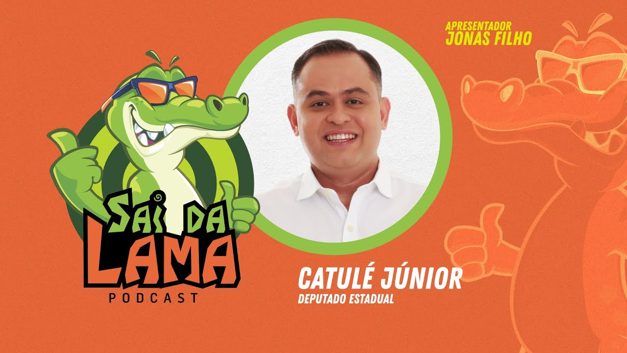 CATULE JÚNIOR - SAI DA LAMA PODCAST