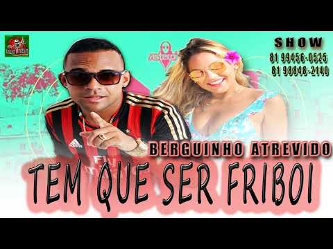 BERGUINHO ATREVIDO   TEM QUE SER FRIBOI 2019