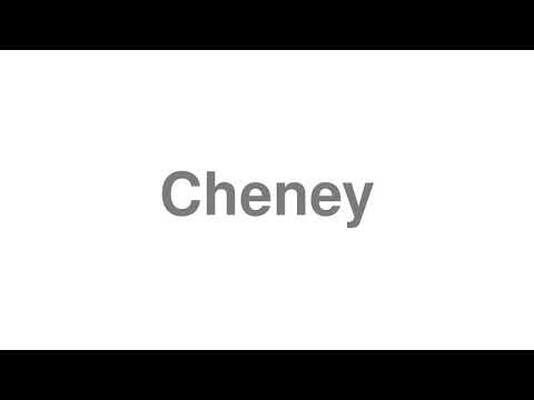 How to Pronounce "Cheney"