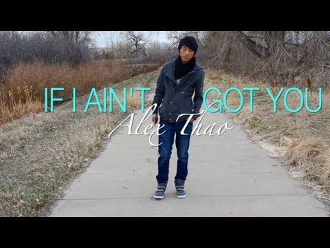 If I Ain't Got You - Alicia Keys cover by Alex Thao