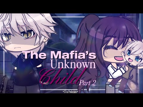The mafia’s unknown child  PART 2 // •A7via• // Glmm // 