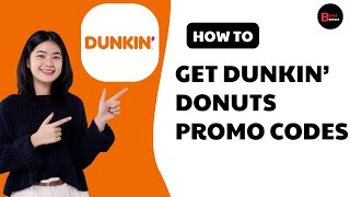How To Get Dunkin’ Donuts Promo Codes Or Free Coffee