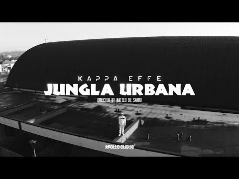 KAPPA EFFE  - JUNGLA URBANA (OFFICIAL VIDEO)