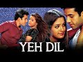 Yeh Dil Tusshar Kapoor Anita Hassanandani S Superhit Romantic Movie ये दिल